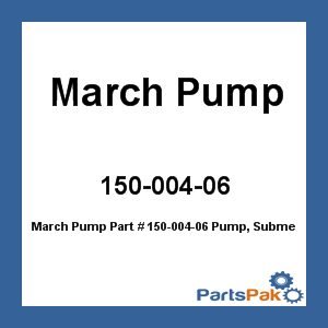 March Pump 150-004-06; Pump, Submersible,14.5 Gpm 1/60/230