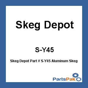 Skeg Depot S-Y45; Aluminum Skeg