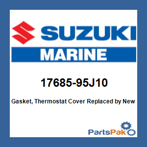 Suzuki 17685-95J10 Gasket, Thermostat Cover; New # 17685-95J11