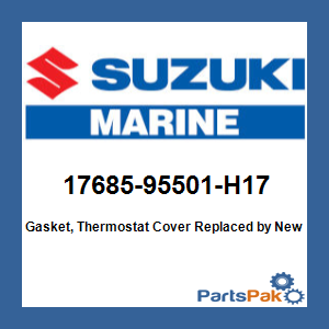 Suzuki 17685-95501-H17 Gasket, Thermostat Cover; New # 17685-95510