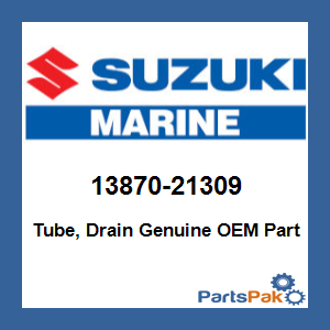 Suzuki 13870-21309 Tube, Drain; 13870-21309-000