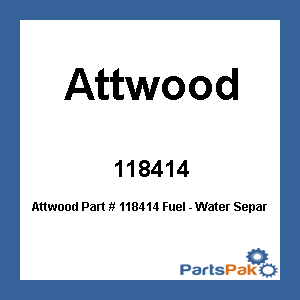 Attwood 118414; Fuel - Water Separator
