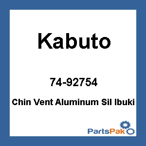 Kabuto 74-92754; Chin Vent Aluminum Sil Ibuki