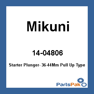 Mikuni VM38/06; Starter Plunger- 36-44Mm Pull Up Type