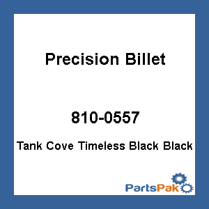 Precision Billet TML-550-08UP-BLK; Tank Cove Timeless Black Black