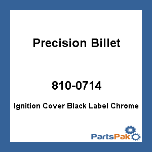 Precision Billet 810-0714; Ignition Cover Black Label Chrome