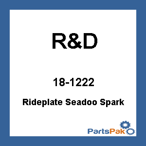 R&D 18-1222; Rideplate Fits Sea-Doo Fits SeaDoo Spark