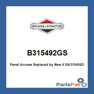 Briggs & Stratton B315492GS Panel-Access; New # BA315492GS