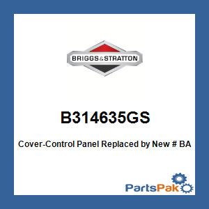 Briggs & Stratton B314635GS Cover-Control Panel; New # BA314635GS
