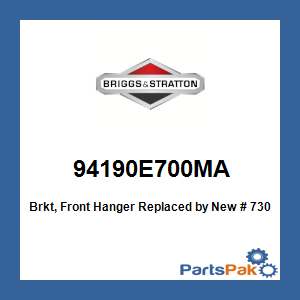 Briggs & Stratton 94190E700MA Bracket, Front Hanger; New # 7300803BMYP