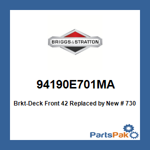 Briggs & Stratton 94190E701MA Bracket, Deck Front 42; New # 7300803BMYP