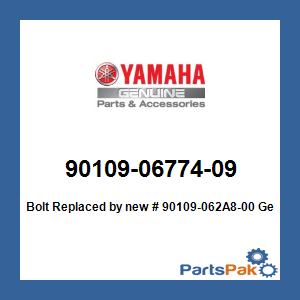 Yamaha 90109-06774-09 Bolt; New # 90109-062A8-00