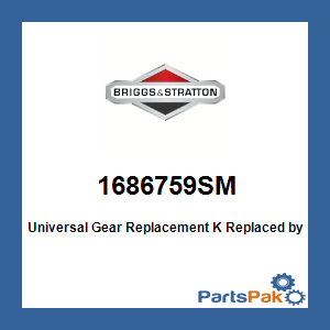 Briggs & Stratton 1686759SM Universal Gear Replacement K; New # 1686759YP
