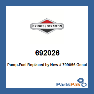 Briggs & Stratton 692026 Pump-Fuel; New # 799056