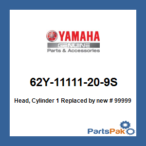 Yamaha 62Y-11111-20-9S Head, Cylinder 1; New # 99999-03903-00