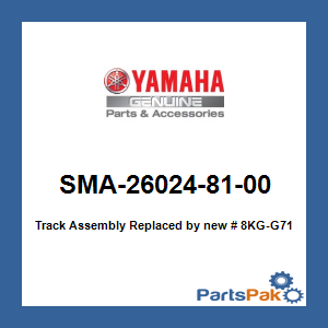 Yamaha SMA-26024-81-00 Track Assembly; New # 8KG-G7110-00-00