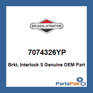 Briggs & Stratton 7074326YP Bracket, Interlock S
