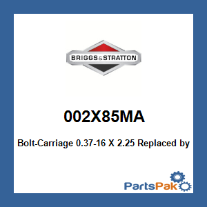 Briggs & Stratton 002X85MA Bolt-Carriage 0.37-16 X 2.25; New # 2X85MA