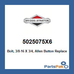 Briggs & Stratton 5025075X6 Bolt, 3/8-16 X 3/4, Allen Button; New # 5025075X6SM