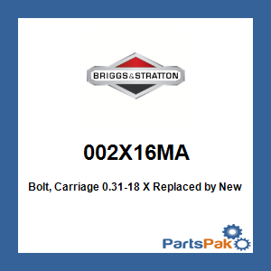 Briggs & Stratton 002X16MA Bolt, Carriage 0.31-18 X; New # 2X16MA