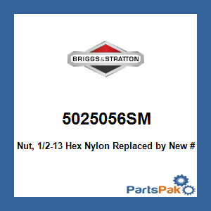Briggs & Stratton 5025056SM Nut, 1/2-13 Hex Nylon; New # 7091325YP