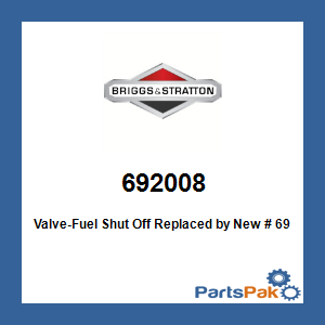 Briggs & Stratton 692008 Valve-Fuel Shut Off; New # 698183