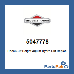 Briggs & Stratton 5047778 Decal-Cut Height Adjust Hydro Cut; New # 5047778SM