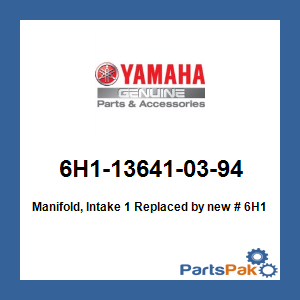 Yamaha 6H1-13641-03-94 Manifold, Intake 1; New # 6H1-13641-03-00