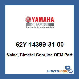 Yamaha 62Y-14399-31-00 Valve, Bimetal; 62Y143993100