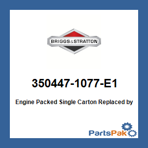 Briggs & Stratton 350447-1077-E1 Engine Packed Single Carton; New # 356447-0050-G1