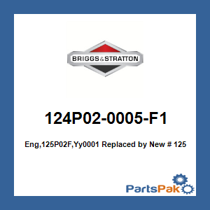 Briggs & Stratton 124P02-0005-F1 Engine, 125P02F,Yy0001; New # 125P02-0085-F1