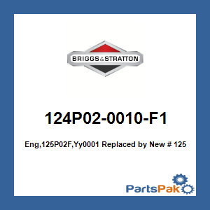 Briggs & Stratton 124P02-0010-F1 Engine, 125P02F,Yy0001; New # 125P02-0086-F1