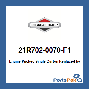 Briggs & Stratton 21R702-0070-F1 Engine Packed Single Carton; New # 21R702-0128-F1