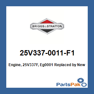 Briggs & Stratton 25V337-0011-F1 Engine, 25V337F, Eg0001; New # 25V337-0012-F1