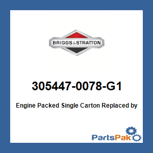 Briggs & Stratton 305447-0078-G1 Engine Packed Single Carton; New # 305447-0605-G1