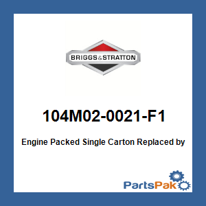 Briggs & Stratton 104M02-0021-F1 Engine Packed Single Carton; New # 104M02-0197-F1