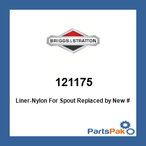 Briggs & Stratton 121175 Liner-Nylon For Spout; New # 2121175SM