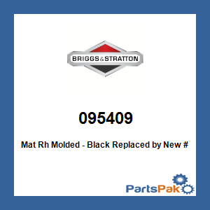 Briggs & Stratton 095409 Mat Rh Molded - Black; New # 95409MA