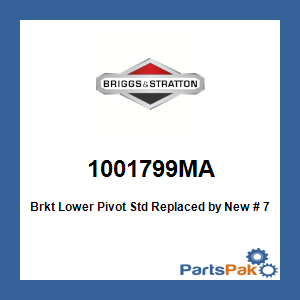 Briggs & Stratton 1001799MA Bracket Lower Pivot Std; New # 7300758BMYP