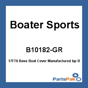 Boater Sports B10182-GR; 17FT6 Bass Boat Cover
