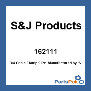 S&J Products 162111; 3/4 Cable Clamp 9 Pc.