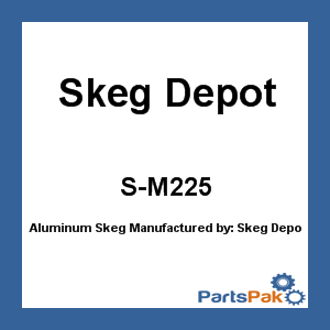 Skeg Depot S-M225; Aluminum Skeg