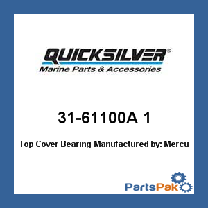 Quicksilver 31-61100A 1; Top Cover Bearing- Replaces Mercury / Mercruiser