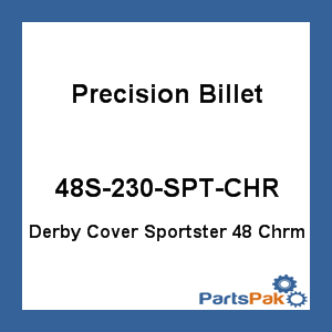 Precision Billet 48S-230-SPT-CHR; Billet Derby Cover Sporster 48 (Chrome)