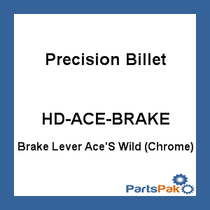 Precision Billet HD-ACE-BRAKE; Brake Lever Ace'S Wild (Chrome)