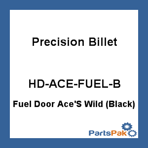Precision Billet HD-ACE-FUEL-B; Fuel Door Ace'S Wild (Black)