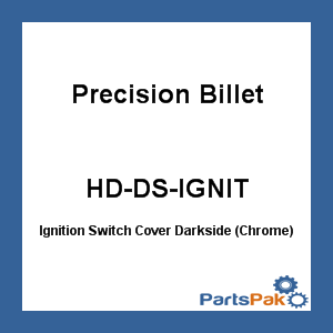 Precision Billet HD-DS-IGNIT; Ignition Switch Cover Darkside (Chrome)