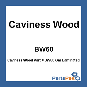 Caviness BW60; Oar Laminated Wd 6'
