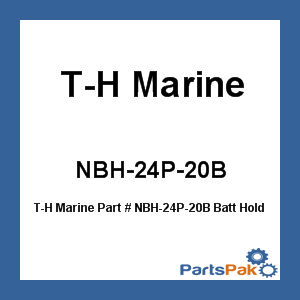 T-H Marine NBH-24P-20B; Battery Hold Down Tray 20Bx