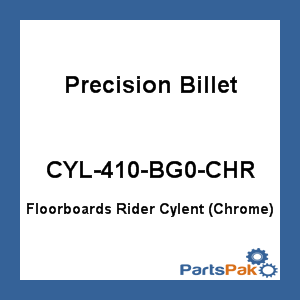 Precision Billet CYL-410-BG0-CHR; Floorboards Rider Cylent (Chrome)